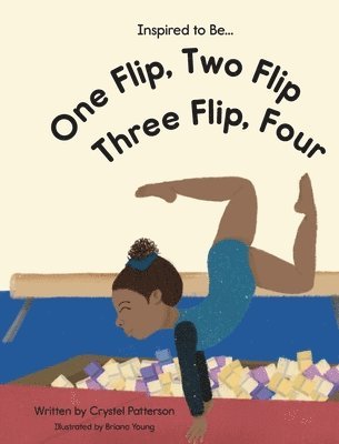 Crystel Patterson - One Flip, Two Flip, Three Flip, Four, Inbunden