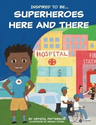 Crystel Patterson - Superheroes Here and There, Inbunden
