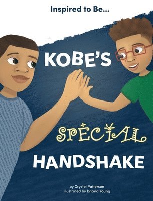 Crystel Patterson, Bryony Van Der Merwe - Kobe's Special Handshake, Inbunden