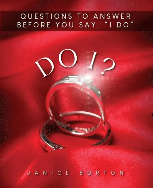 Janice J. Burton - Do I? Questions to Answer Before  You Say, &quote;I Do&quote;, E-bok. Tillgänglighet: Lägg i varukorg