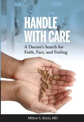 Milton S Klein - Handle with Care, Inbunden. Tillgänglighet: Lägg i varukorg