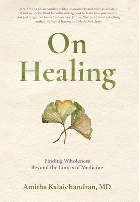 Amitha Kalaichandran - On Healing, Inbunden