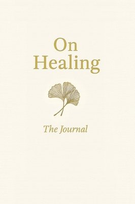 Amitha Kalaichandran - On Healing, Inbunden