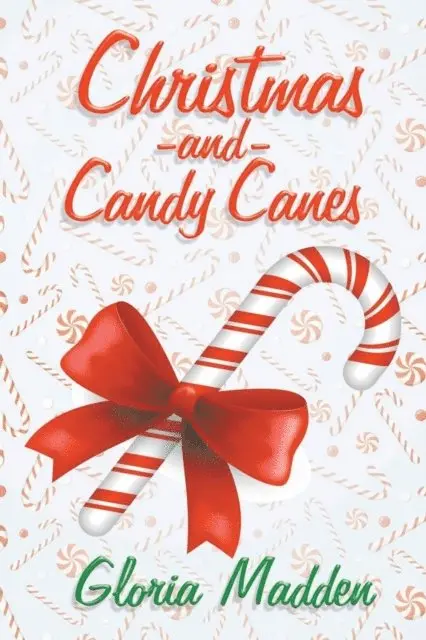 Gloria Madden - Christmas and Candy Canes, E-bok. Tillgänglighet: Lägg i varukorg