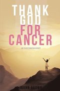 Thank God For Cancer