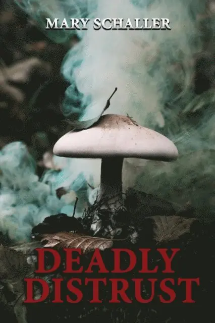 Mary Schaller - Deadly Distrust, E-bok. Tillgänglighet: Lägg i varukorg
