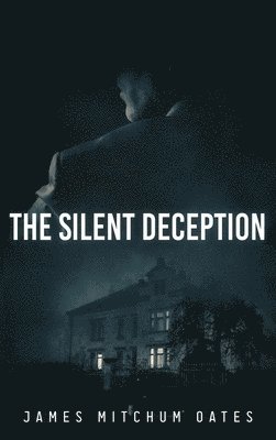 James Mitchum Oates - Silent Deception, Inbunden