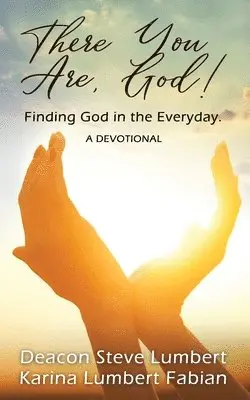 Karina Fabian, Deacon Steven Lumbert - There You Are, God!, Häftad. Tillgänglighet: Lägg i varukorg
