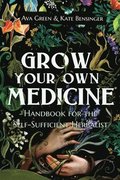 Grow Your Own Medicine
