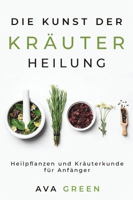 Ava Green - Kunst der Kräuterheilung, Häftad. Tillgänglighet: Tillfälligt slut