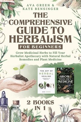Ava Green, Kate Bensinger - Comprehensive Guide to Herbalism for Beginners, Häftad. Tillgänglighet: Tillfälligt slut