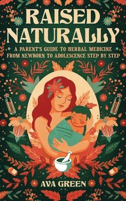 Ava Green - Raised Naturally, Inbunden. Tillgänglighet: Tillfälligt slut