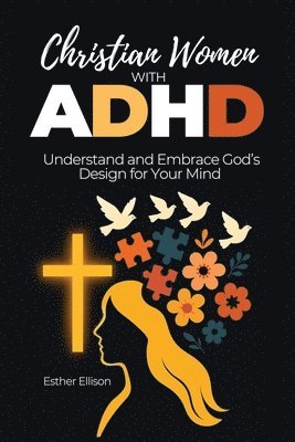 Esther Ellison - Christian Women with ADHD, Häftad. Tillgänglighet: Lägg i varukorg