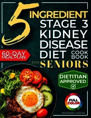 Marianne Greene, Matilde Ladnier - 5 Ingredient Stage 3 Kidney Disease Diet Cookbook for Seniors, Häftad. Tillgänglighet: Lägg i varukorg