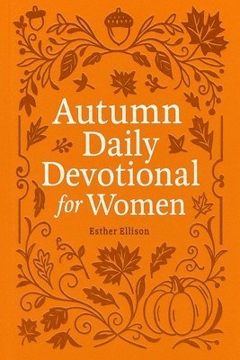 Esther Ellison - Autumn Daily Devotional for Women, Häftad. Tillgänglighet: Lägg i varukorg