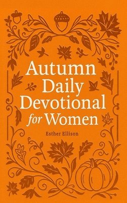 Esther Ellison - Autumn Daily Devotional for Women, Inbunden. Tillgänglighet: Lägg i varukorg