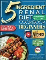 Marianne Greene, Licensed Nutritionist Ana Moreno - 5 Ingredient Renal Diet Cookbook for Beginners, Häftad. Tillgänglighet: Lägg i varukorg