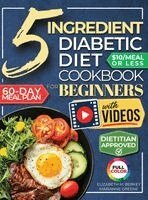 Marianne Greene, Elizabeth M Berkey Rdn LD Cdces - 5 Ingredient Diabetic Diet Cookbook for Beginners, Inbunden. Tillgänglighet: Lägg i varukorg