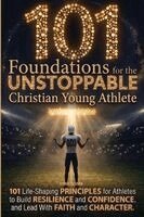 Cyrus Ellison - 101 Foundations for the Unstoppable Christian Young Athlete, Häftad. Tillgänglighet: Lägg i varukorg