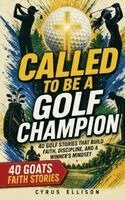 Called to Be a Golf Champion