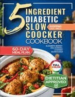Marianne Greene, Licensed Nutritionist Ana Moreno - 5 Ingredient Diabetic Slow Cooker Cookbook, Häftad. Tillgänglighet: Lägg i varukorg