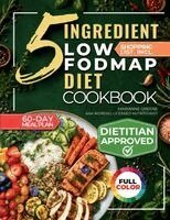 Marianne Greene, Licensed Nutritionist Ana Moreno - 5 Ingredient Low-Fodmap Diet Cookbook, Häftad. Tillgänglighet: Lägg i varukorg