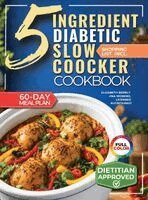 Marianne Greene, Licensed Nutritionist Ana Moreno - 5 Ingredient Diabetic Slow Cooker Cookbook, Inbunden. Tillgänglighet: Lägg i varukorg