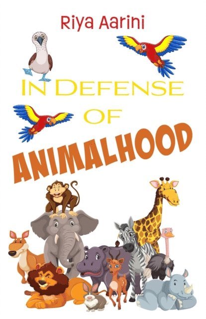 Riya Aarini - In Defense of Animalhood, E-bok