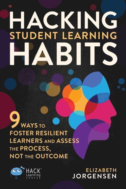Elizabeth Jorgensen - Hacking Student Learning Habits, E-bok