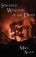 Mike Allen - Strange Wisdoms of the Dead, Häftad