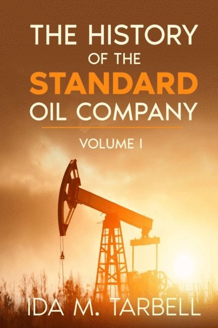 Ida M. Tarbell - History of the Standard Oil Company, E-bok