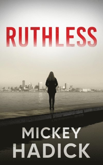 Mickey Hadick - Ruthless, E-bok