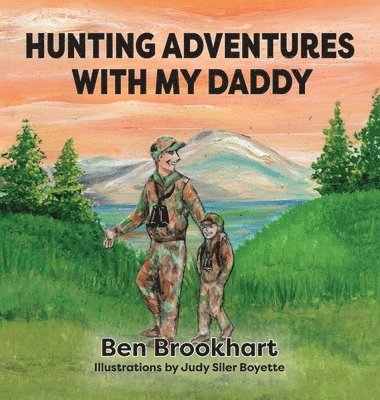 Ben Brookhart - Hunting Adventures With My Daddy, Inbunden