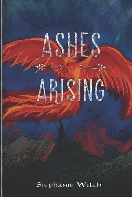 Stephanie Welch - Ashes Arising, Häftad