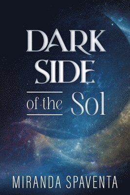 Miranda Spaventa - Dark Side of the Sol, Häftad