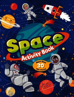 Space Activity Book: More Than 30 Fun Facts!