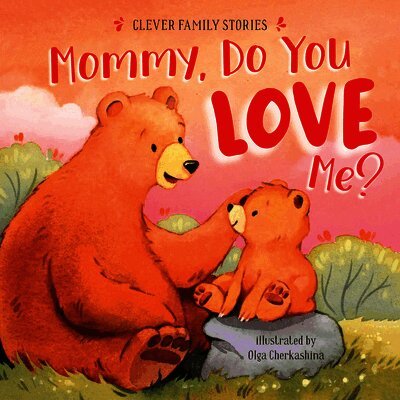 Mommy, Do You Love Me?