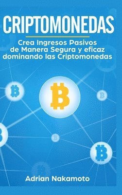 Adrian Nakamoto - Criptomonedas, Inbunden