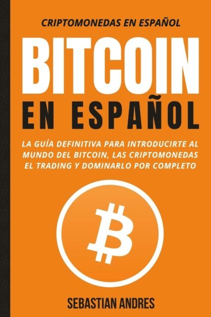 Sebastian Andres - Bitcoin en Español, E-bok