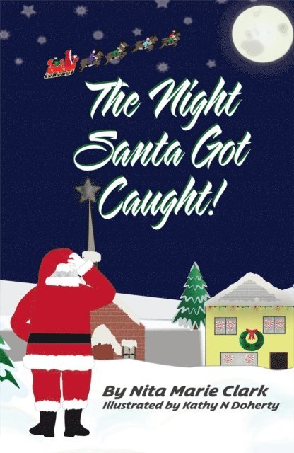 Kathy Doherty, Nita Marie Clark - Night Santa Got Caught!, E-bok