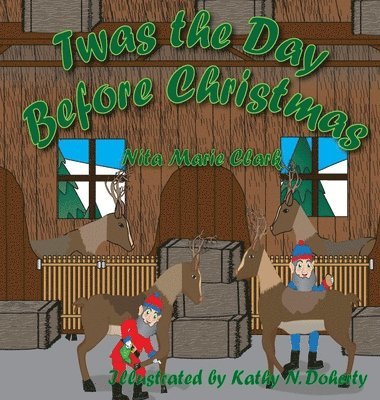 Nita Marie Clark - Twas The Day Before Christmas, Inbunden
