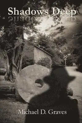 Michael D Graves - Shadows Deep, Häftad. Tillgänglighet: Lägg i varukorg