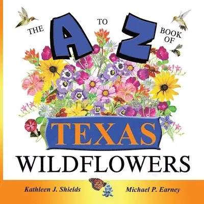 Kathleen J Shields - A to Z of Texas Wildflowers, Häftad. Tillgänglighet: Lägg i varukorg
