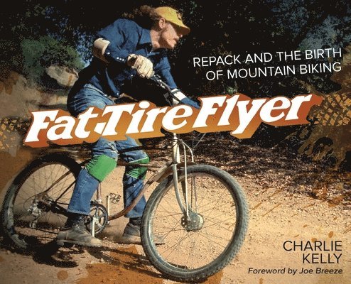 Charlie Kelly - Fat Tire Flyer, Inbunden