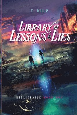 T Kulp - Library of Lessons & Lies, Häftad