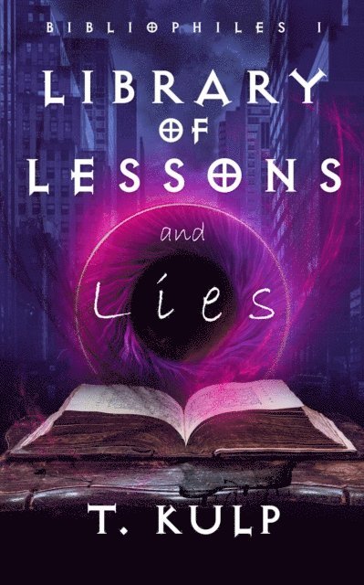 T. Kulp - Library of Lessons & Lies, E-bok