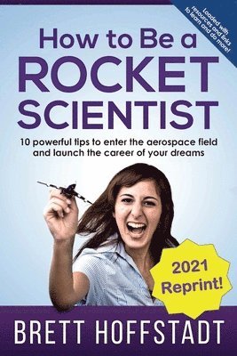 Brett Hoffstadt - How To Be a Rocket Scientist, Häftad