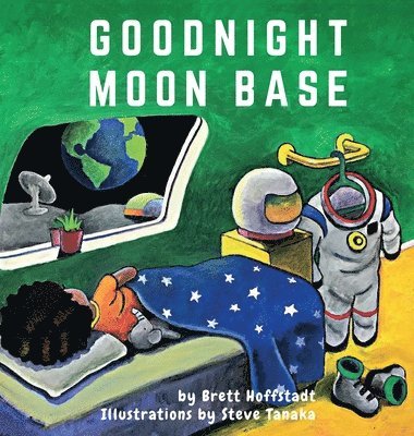 Brett Hoffstadt - Goodnight Moon Base, Inbunden