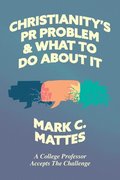 Christianity's PR Problem and What to Do About It
