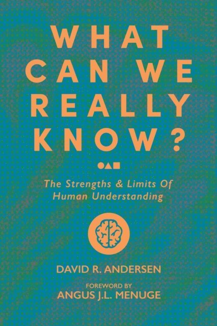 David R. Andersen - What Can We Really Know?, E-bok
